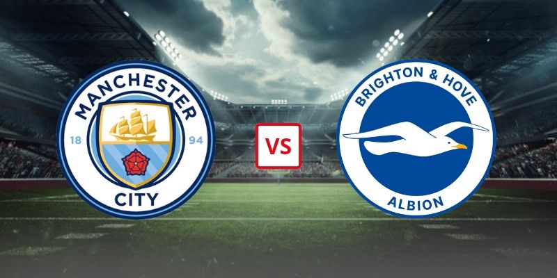 Soi Kèo Manchester City Vs Brighton Hove Albion 22h00 Ngày 31/10 - Vòng 9 Premier League